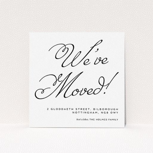 Change Of Address Card Design - "Super Script" A change of address card design named "Super Script". It is a square (148mm x 148mm) card in a square orientation. "Super Script" is available as a flat card, with tones of black and white.