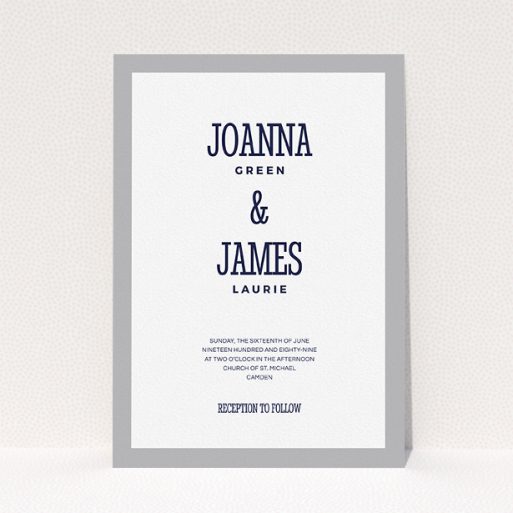 Personalised Wedding Invitation - Bold Border (Grey) A wedding invite card called "Bold border". It is an A5 invite in a portrait orientation. "Bold border" is available as a flat invite, with tones of grey and white.